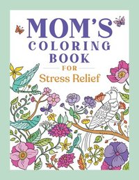 bokomslag Mom's Coloring Book for Stress Relief