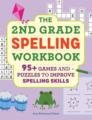 bokomslag The 2nd Grade Spelling Workbook: 95+ Games and Puzzles to Improve Spelling Skills