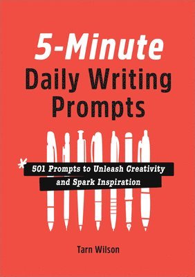 Tarn Wilson - 5-Minute Daily Writing Prompts: 501 Prompts to Unleash Creativity and Spark Inspiration, Häftad