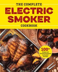 bokomslag The Complete Electric Smoker Cookbook: 100+ Recipes and Essential Techniques for Smokin' Favorites