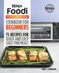 bokomslag The Official Ninja Foodi Digital Air Fry Oven Cookbook: 75 Recipes for Quick and Easy Sheet Pan Meals