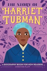 bokomslag The Story of Harriet Tubman: An Inspiring Biography for Young Readers