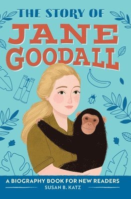 bokomslag The Story of Jane Goodall: An Inspiring Biography for Young Readers