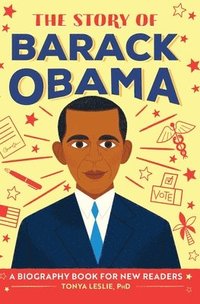 bokomslag The Story of Barack Obama: An Inspiring Biography for Young Readers