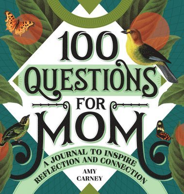 Amy Carney - 100 Questions for Mom: A Journal to Inspire Reflection and Connection, Inbunden