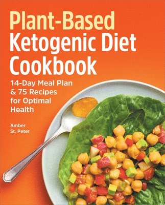 Plant-Based Ketogenic Diet Cookbook: 14-Day Meal Plan & 75 Recipes for Optimal Health 1