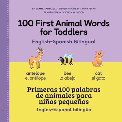 100 First Animal Words for Toddlers English-Spanish Bilingual 1