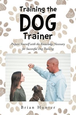 Brian Hunter - Training the Dog Trainer, Häftad