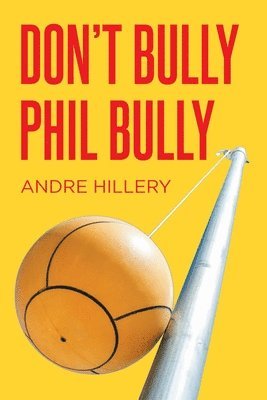 Don't Bully Phil Bully 1