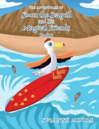 bokomslag The Adventures of Simon the Seagull and His Magical Friends