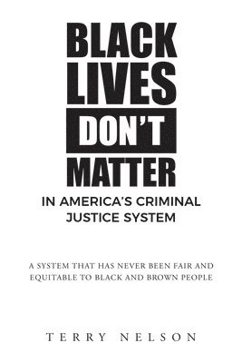 Black Lives Don't Matter In America's Criminal Justice System 1