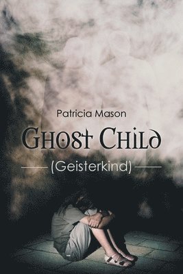 Patricia Mason - Ghost Child, Häftad