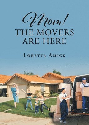 Mom! The Movers are Here 1