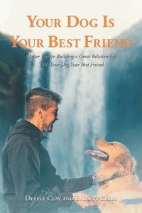 bokomslag Your Dog is Your Best Friend
