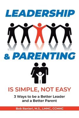 Leadership and Parenting is Simple, Not Easy 1