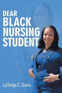 bokomslag Dear Black Nursing Student