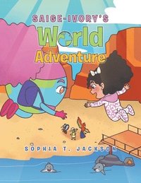 bokomslag Saige-Ivory's World Adventure