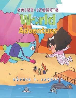 bokomslag Saige-Ivory's World Adventure