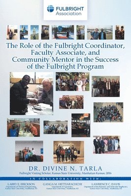 The Role of the Fulbright Coordinator, Faculty Associate, and Community Mentor in the Success of the Fulbright Program 1