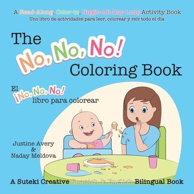 Justine Avery - The No, No, No! Coloring Book / El ¡No No No! libro para colorear, Häftad