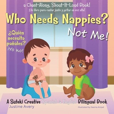 Justine Avery - Who Needs Nappies? Not Me! / ¿Quién necesita pañales? ¡Yo no!, Häftad