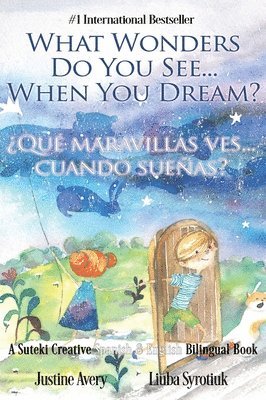 What Wonders Do You See... When You Dream? / Qu maravillas ves... cuando sueas? 1