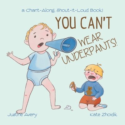 You Can't Wear Underpants! 1