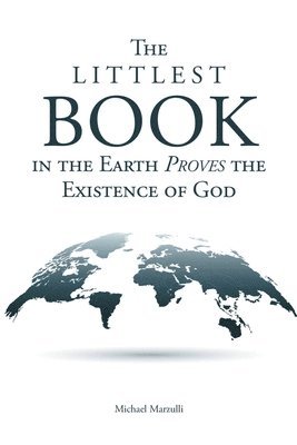 bokomslag Littlest Book in the Earth Proves the Existence of God