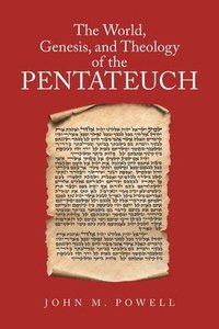 bokomslag World, Genesis, and Theology of the Pentateuch