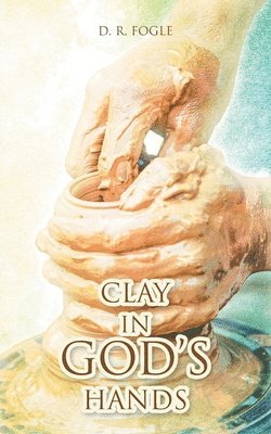 Clay in God's Hands 1