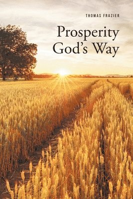 Thomas Frazier, Frazier,Thomas, - Prosperity God's Way, Häftad