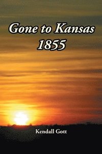 bokomslag Gone to Kansas 1855