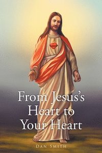bokomslag From Jesus's Heart to Your Heart
