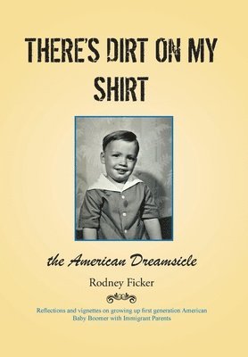 There's Dirt on My Shirt 1