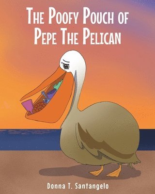 bokomslag Poofy Pouch of Pepe the Pelican