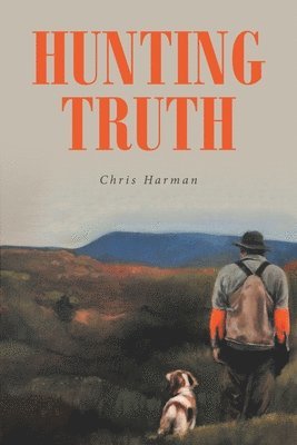 Chris Harman - Hunting Truth, Häftad