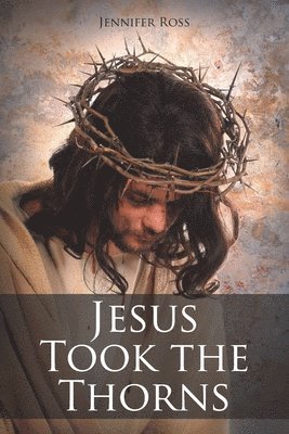 Jesus Took the Thorns 1