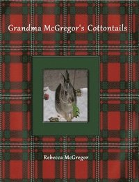 bokomslag Grandma McGregor's Cottontails