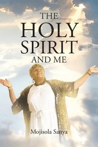 bokomslag The Holy Spirit and Me