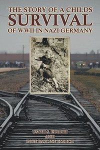 bokomslag The Story of a Childs Survival of WWII in Nazi Germany