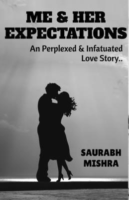 Saurabh Mishra - Me and Her Expectations, Häftad