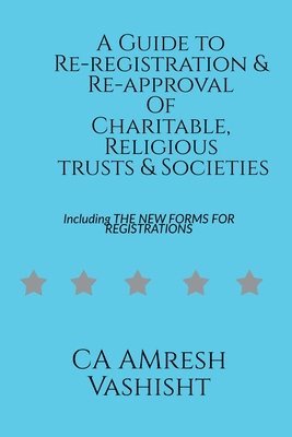 bokomslag A Guide to Re-registration & Re-approval Of Charitable, Religious Trusts & Societies