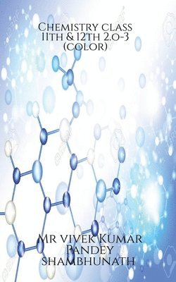 Vivek, Vivek,Mr - Chemistry class 11th & 12th 2.o-3 (color), Häftad