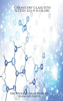 Vivek, Vivek,Mr - Chemistry class 11th & 12th 2.o-4(color), Häftad