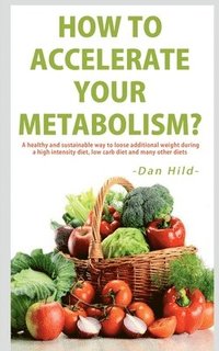 bokomslag How to Accelerate Your Metabolism?