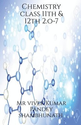 Vivek, Vivek,Mr - Chemistry class 11th & 12th 2.o-7, Häftad