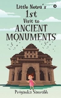 bokomslag Little Netra's 1st Visit to Ancient Monuments