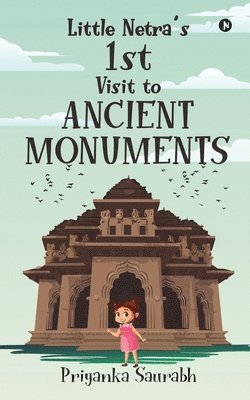 Little Netra's 1st Visit to Ancient Monuments 1