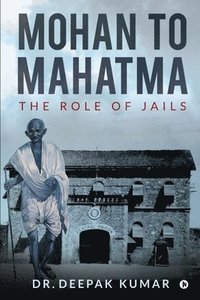 bokomslag Mohan to Mahatma