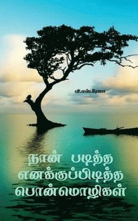 bokomslag Naan Paditha Ennakku Piditha Ponmozhigal